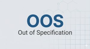 Out of Specification OOS investigation in pharmaceutical quality control